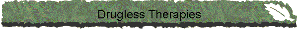 Drugless Therapies
